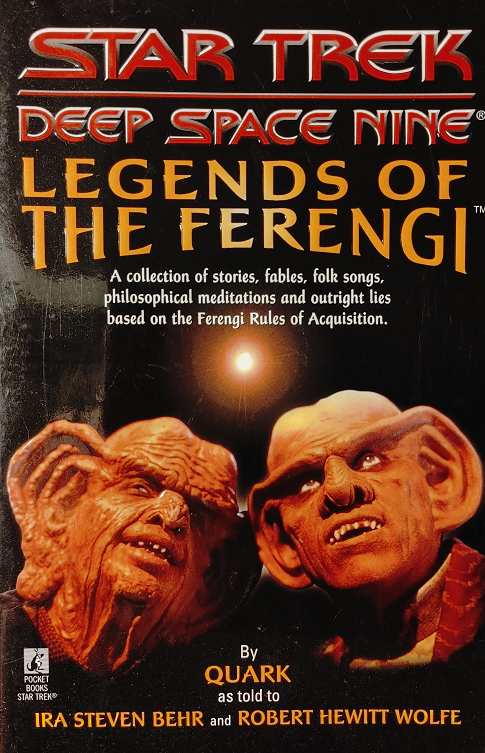 DS9, miscellaneous. A collection of anecdotes that elucidate the supposed origins of several of the Rules of Acquisition. Reviewed December 11, 2022. Terrible. Legends of the Ferengi (DS9, misc.)